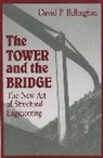 David P Billington, David P. Billington, Billington David P. - The Tower and the Bridge