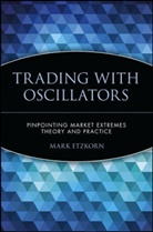 Etzkorn, M Etzkorn, Mark Etzkorn, Etzkorn Mark - Trading With Oscillators