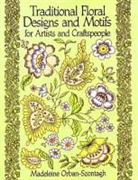 Madeleine Orban-Szontagh - Traditional Floral Designs and Motifs for Artists and Craftspeople
