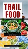 Kesselheim, Alan Kesselheim, Alan S. Kesselheim, Kesselheim Alan - Trail Food: Drying and Cooking Food for Backpacking and Paddling