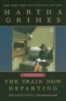 Martha Grimes - The Train Now Departing