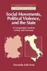 Donatella Della Porta, Donatella Della Porta, Peter Lange - Social Movements, Political Violence, and the State