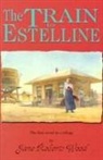 Jane Roberts Wood - The Train to Estelline
