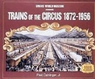 Fred Dahlinger - Trains of the Circus, 1872-1956