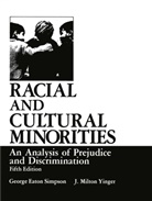George Eato Simpson, George Eaton Simpson, J Milton Yinger, J. Milton Yinger - Racial and Cultural Minorities