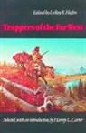 Harvey L. Carter, Leroy R. Hafen, HAFEN LEROY R, Harvey Lewis Carter, Le Roy Reuben Hafen, Leroy R Hafen... - Trappers of the Far West