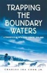 Charles Ira Cook, Jr. Charles Ira Cook, Charles Ira Cook Jr - Trapping the Boundary Waters