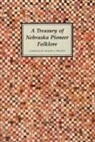 Roger Welsch, Roger L. Welsch, WELSCH ROGER L, Jack Brodie, Roger Welsch, Roger L. Welsch - Treasury of Nebraska Pioneer Folklore