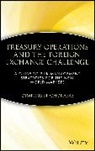 Chorafas, Dimitris N Chorafas, Dimitris N. Chorafas, Dn Chorafas, CHORAFAS DIMITRIS N - Treasury Operations and the Foreign Exchange Challenge