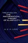Engineering, A. E. H. Love, Augustus E. Love, Augustus Edward Hough Love - Treatise on the Mathematical Theory of Elasticity