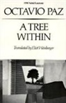 Octavio Paz, Eliot Weinberger - A Tree Within: Poetry