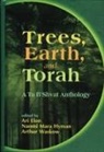 Ari Waskow Elon, Ari Elon, Naomi M. Hyman, Naomi Mara Hyman, Arthur Waskow, Arthur O Waskow... - Trees, Earth, and Torah