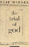 Eli Wiesel, Elie Wiesel, Marion Wiesel, Matthew Fox - The Trial of God