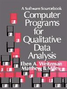 Matthew B. Miles, Miles Matthew B., Eben Weitzman, Eben A. Weitzman, Eben Miles Weitzman, Weitzman Eben... - Computer Programs for Qualitative Data Analysis