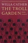 Willa Cather, James Woodress, James Leslie Woodress - Troll Garden