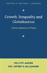 Philippe Aghion, Aghion Philippe, Jeffrey G. Williamson - Growth, Inequality, and Globalization