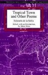 Salomon De La Selva, Silvio Sirias - Tropical Town and Other Poems