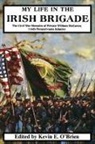 William Mccarter, William O''brien Mccarter, Kevin O'Brien, Kevin E. O'Brien - My Life in the Irish Brigade