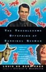 Louis de Bernieres - The Troublesome Offspring of Cardinal Guzman