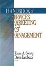 Dawn Icobucci, Teresa A. Swartz, Teresa A. Iacobucci Swartz, Dawn Iacobucci, Teresa A. Swartz - Handbook of Services Marketing and Management