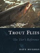 Hughes, Dave Hughes - Trout Flies