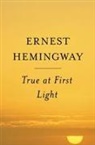 Ernest Hemingway, Patrick Hemingway - True at First Light