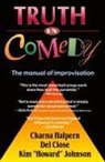 CLOSE, Del Close, et al, etc., Halpern, Charna Halpern... - Truth in Comedy