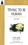 Cheri Huber, Sara Jenkins, Sara Jenkins - Trying to Be Human