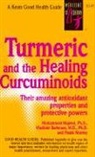 Vladimir Badmaev, Muhammed Majeed, Majeed Muhammed, Muhammad Majood, Frank Murray - Turmeric and the Healing Curcuminoids