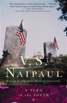 V S Naipaul, V. S. Naipaul, V.S. Naipaul, Vidiadhar S. Naipaul - A Turn in the South