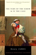 Hortense Calisher, Hortense (Introduction) Calisher, Henry James - The Turn of the Screw & in the Cage