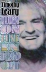 Timothy Leary, Timothy Francis Leary - Turn On, Tune In, Drop Out