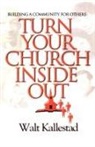 KALLESTAD, Walt Kallestad, Walter Kallestad, Walther P. Kallestad - Turn Your Church Inside Out