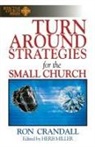 Robert Crandall, Ron Crandall, Ronald Crandall, Ronald K./ Miller Crandall, Crandall Ronald K. - Turnaround Strategies for the Small Church