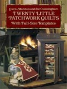 Joe Cunningham, Gwen Marston, Gwen Holly Marston - Twenty Little Patchwork Quilts
