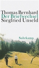 Bernhar, Thoma Bernhard, Thomas Bernhard, Unseld, Siegfried Unseld, Fellinge... - Der Briefwechsel
