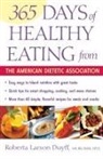 Alma Flor Ada, Ada (American Dietetic Association), ADA AMERICAN DIETETIC ASSOCIATION, American Dietetic Association, Roberta Larson Duyff, Lastamerican Dietetic Association (ADA)... - 365 DAYS OF HEALTHY EATING FROM A