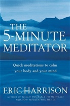 Eric Harrison - The 5-Minute Meditator