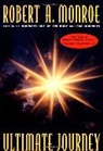 Robert Monroe, Robert A Monroe, Robert A. Monroe - Ultimate Journey