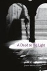 Jeanne Murray Walker - Deed to the Light