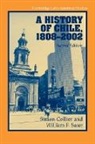 Simon Collier, William F. Sater, William F. Slater, William F. III Slater - A History of Chile, 1808-2002