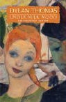 Dylan Thomas - Under Milkwood