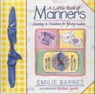 Emilie Barnes, Ann Christian Buchanan, Michal Sparks, Anne C. Buchanan - Little Book of Manners