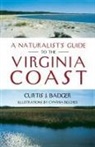 Curtis J Badger, Curtis J. Badger, Curtis J./ Belcher Badger, Cynthia Belcher - A Naturalist's Guide to the Virginia Coast