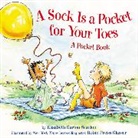 Elizabeth/ Preiss-Glasser Garton, Elizabeth Garton Scanlon, Liz Garton Scanlon, Robin Preiss Glasser - A Sock Is a Pocket for Your Toes
