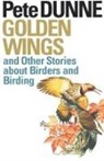 P. Dunne, Pete Dunne - Golden Wings and Other Stories About Birders and Birding