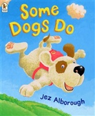 J. Alborough, Jez Alborough, Alborough J - Some Dogs Do
