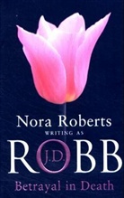 J. D. Robb, J.D. Robb, Nora Roberts - Betrayal In Death