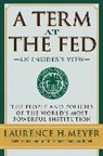 Laurence H Meyer, Laurence H. Meyer - A Term at the Fed