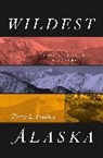 Philip L Fradkin, Philip L. Fradkin, Fradkin Philip L. - Wildest Alaska